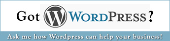 Got Wordpress? Ask me how Wordpress can help your business